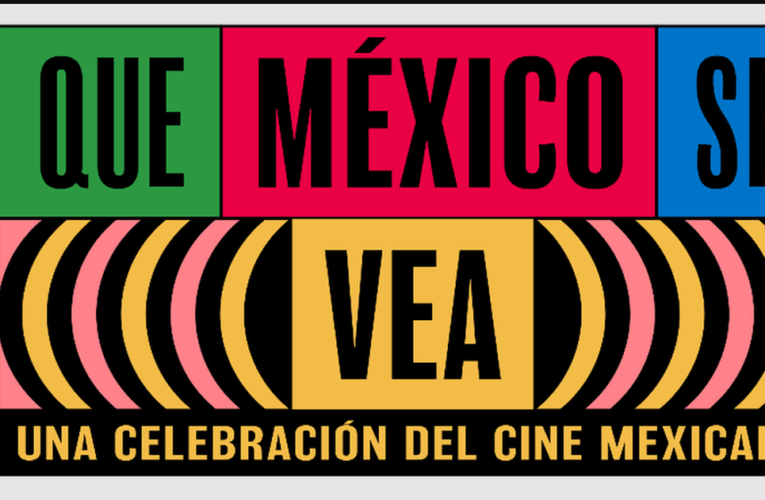 #QueMéxicoSeVea: Una celebración del cine mexicano en Netflix