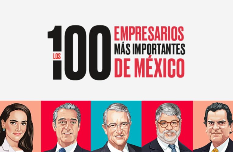 ¿Quiénes son las caras nuevas de Los 100 empresarios más importantes de México?