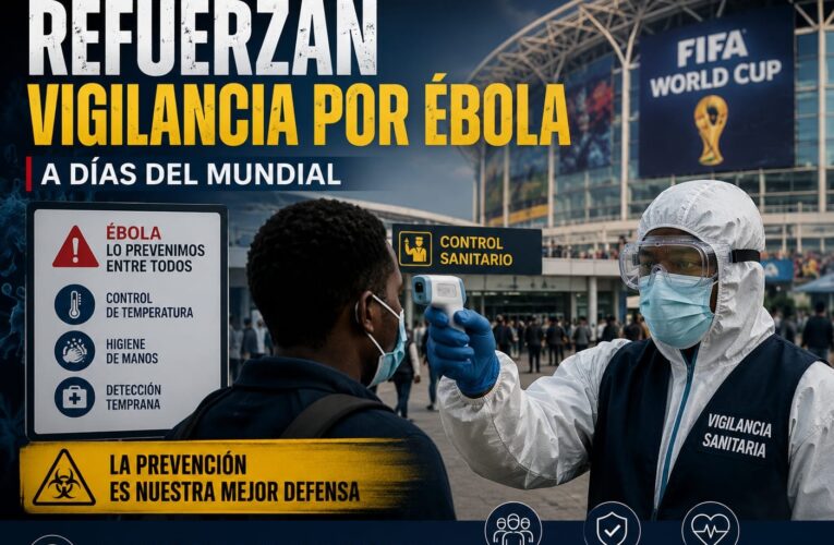 Emergencia sanitaria: refuerzan vigilancia por ébola a días del Mundial 2026